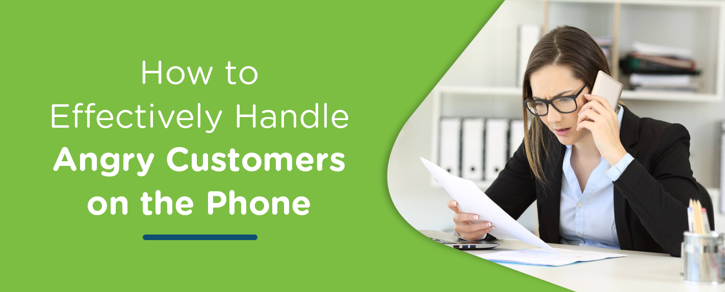 How To Effectively Handle Angry Customers On The Phone